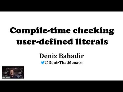 Deniz Bahadir - compile time checking user defined literals - Meeting C++ 2021 lightning talks