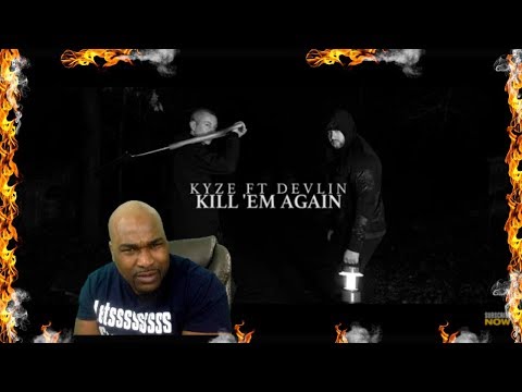 Kyze ft. Devlin - Kill Em Again [Music Video] | GRM Daily - REACTION