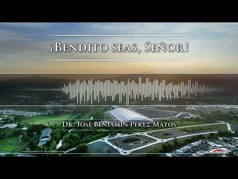 ¡Bendito seas, Señor!
