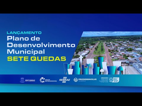Lançamento do PLANO DE DESENVOLVIMENTO ECONÔMICO (PDM) em SETE QUEDAS