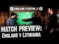 Mark of Kane? | ENGLAND V LITHUANIA match preview.