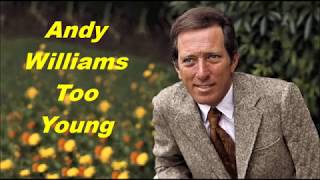 Andy Williams......Τoo Young..