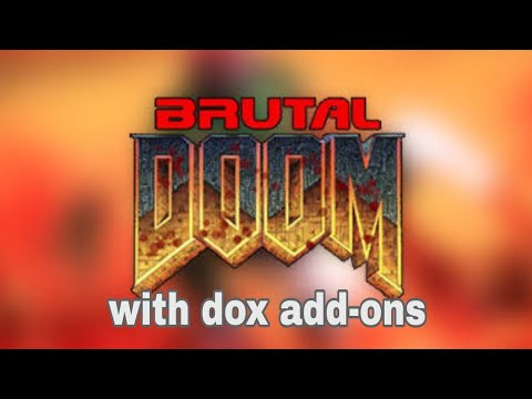 brutal doom with dox add-ons  (gameplay)