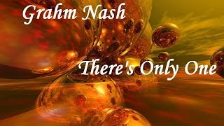Grahm Nash There&#39;s Only One