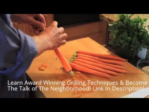 Healthy Grilling | Grilled Carrots - How To Grill Carrots The Right Way!