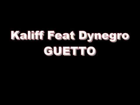 Kaliff feat Dynegro - Guetto
