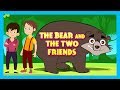 THE BEAR AND THE TWO FRIENDS (Full HD Story) - Stories For Kids || STORIES - Kids Storytelling