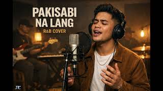 Download lagu PAKISABI NA LANG - R&B COVER mp3 Download lagu PAKISABI NA LANG - R&B COVER mp3