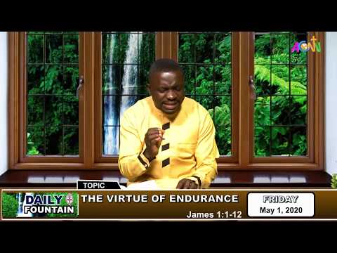 DAILY FOUNTAIN DEVOTIONAL OF MAY 1, 2020 - EVANG. EMMANUEL J. AKEGOR