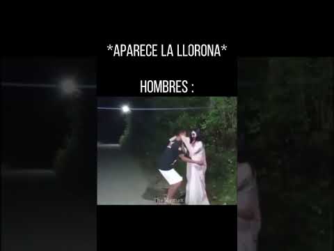 Aparece la llorona,los hombres:#memes #shorts