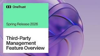 Feature overview for Third-Party Management features in the OneTrust Spring Rele