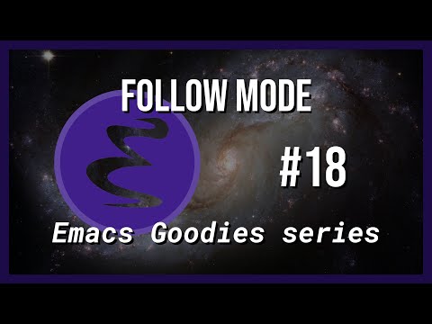 Emacs Goodies - #18 Follow Mode