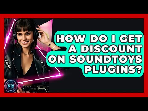 How Do I Get A Discount On Soundtoys Plugins? - Electronic Mix Masters