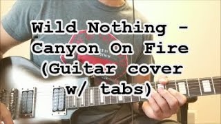 Wild Nothing - Canyon On Fire (Guitar Cover w/ Tabs)
