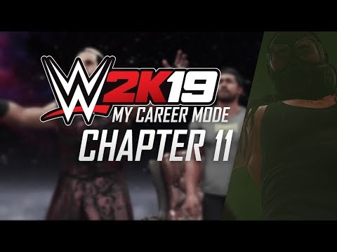 WWE2K19 - MY CAREER MODE - CHAPTER 11