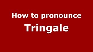 How to pronounce Tringale