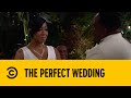 The Perfect Wedding The Neighborhood Comedy Central Africa