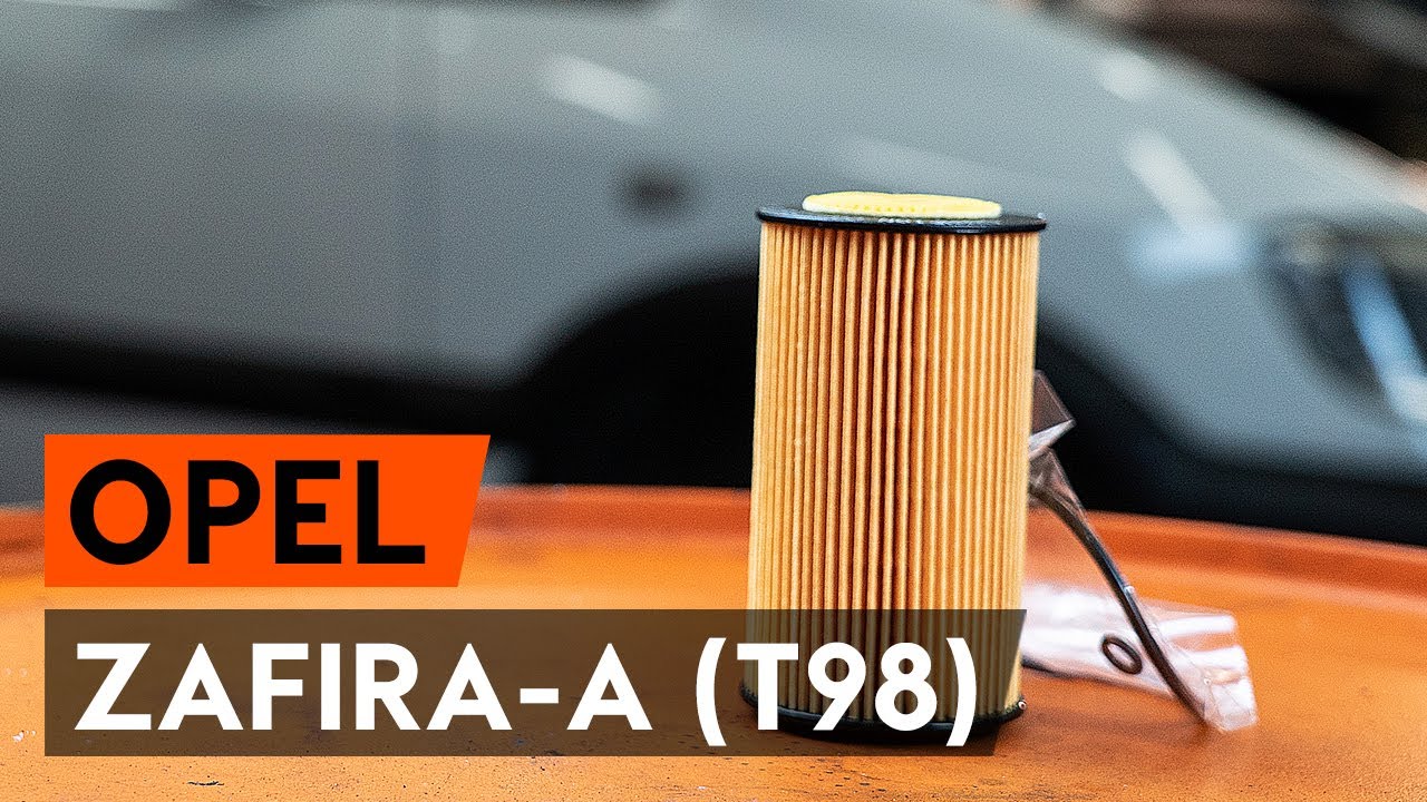 Comment changer : huile moteur et filtre huile sur Opel Zafira F75 - Guide de remplacement