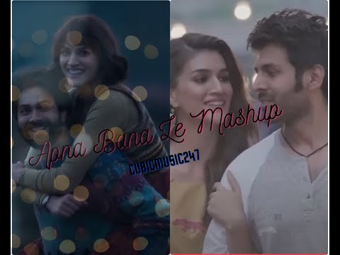 Apna Bana Le Mashup | Cubicmusic247 | King | Bollywood Lofi | Chitta | Heer Ranjha | Maan Meri Jaan