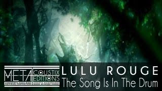 Lulu Rouge: The Song Is In The Drum