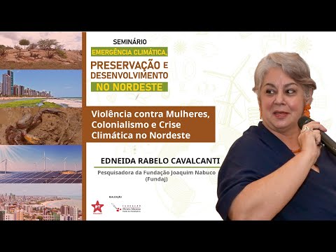 Abertura: Edneida Cavalcanti | Violência contra Mulheres, Colonialismo e Crise Climática no Nordeste