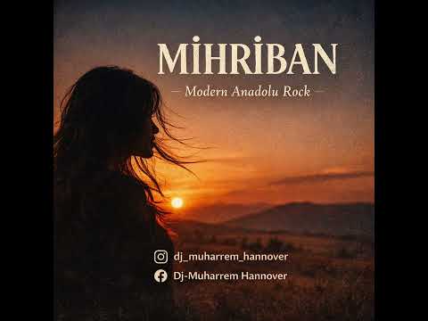 Mihriban -Modern Anadolu rock -dj muharrem -hannover