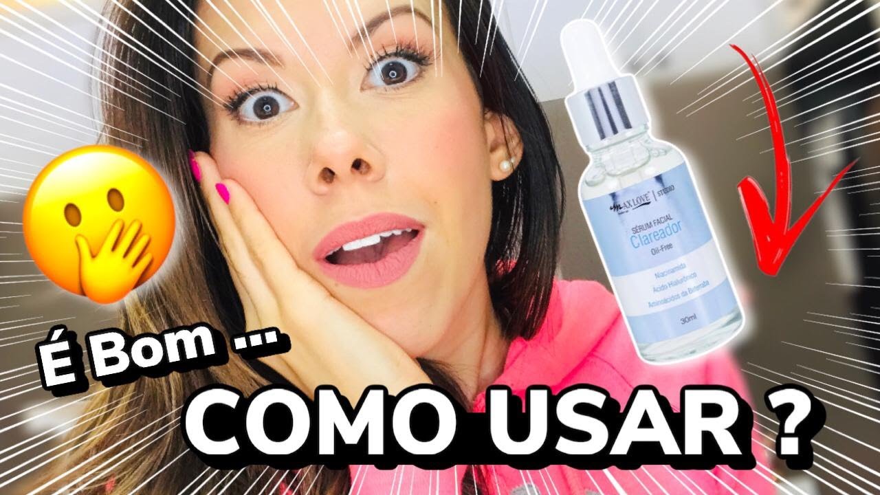 Watch Now Como Usar SÉRUM CLAREADOR Max Love | Benefícios + é Bom Como Usar SÉRUM CLAREADOR Max Love | Benefícios + é Bom