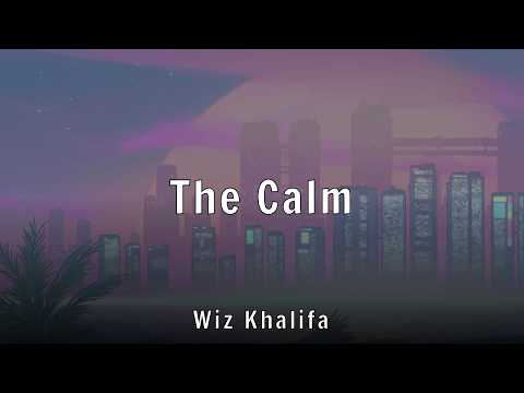 Wiz Khalifa - The Calm (Lyrics)