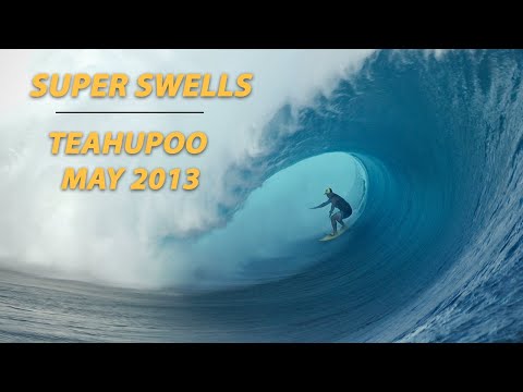 Super Session/Super Swell - Teahupo'o May 2013