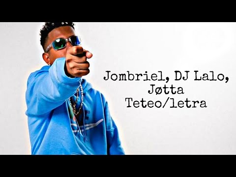 Jombriel, DJ Lalo, Jøtta - teteo (letra/lyrics).