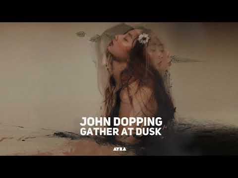 John Dopping - Gather At Dusk