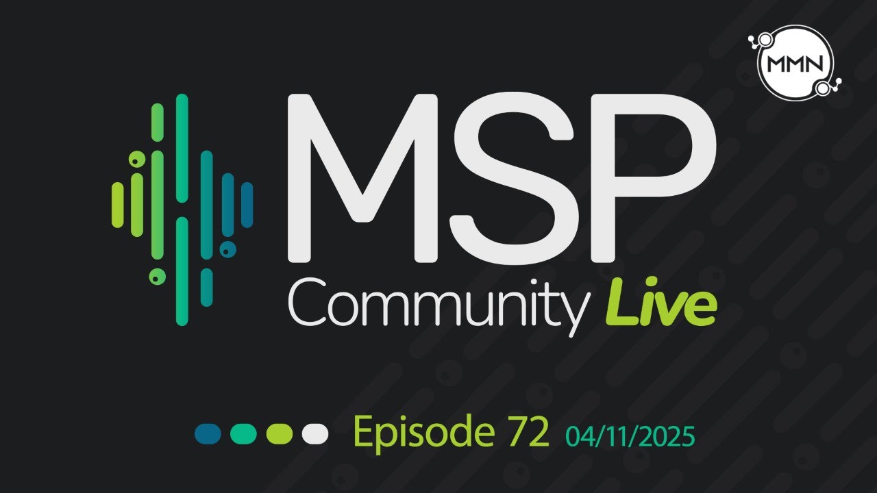 🎤 MSP Community Live | Ep. 72 4/11/2025 🎤