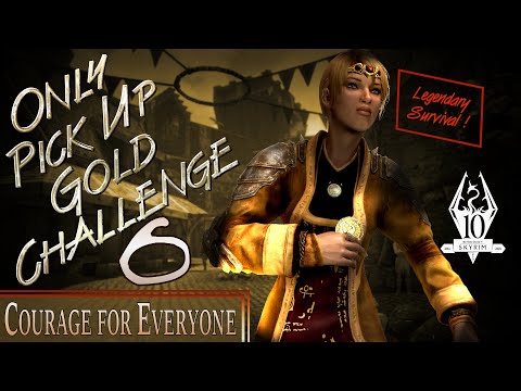 Only Pick Up Gold Challenge (6) - Courage for Everyone - Skyrim AE Legendary Survival Build