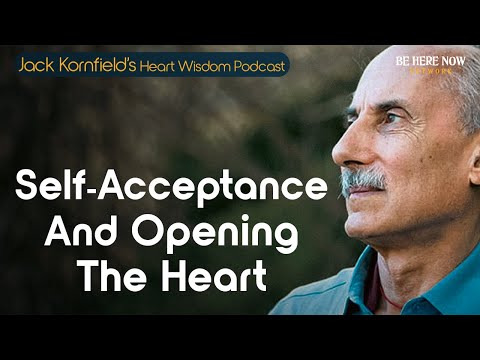 Jack Kornfield on Self-Acceptance and Opening the Heart – Heart Wisdom Ep. 222