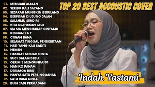 Download lagu Indah Yastami Top 20 Best Akustik Terpopuler | Mencari Alasan | Indah Yastami Full Album mp3