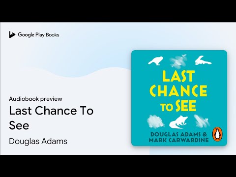 Last Chance To See by Douglas Adams · Audiobook preview