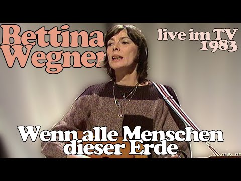 Bettina Wegner - Wenn alle Menschen dieser Erde (live im TV 1983)