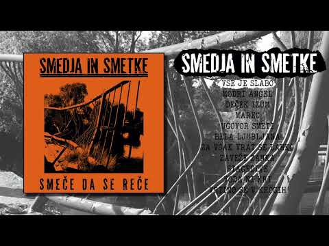 Smedja in Smetke - Vse je slabo