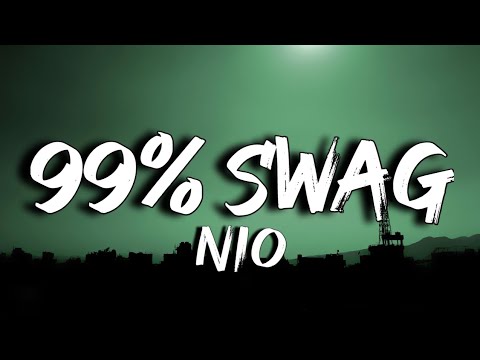 NIO - 99% SWAG (Lyrics)