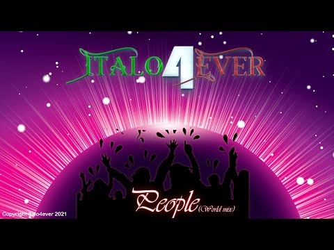 Italo4ever - People (World mix) - Italo Disco 2021