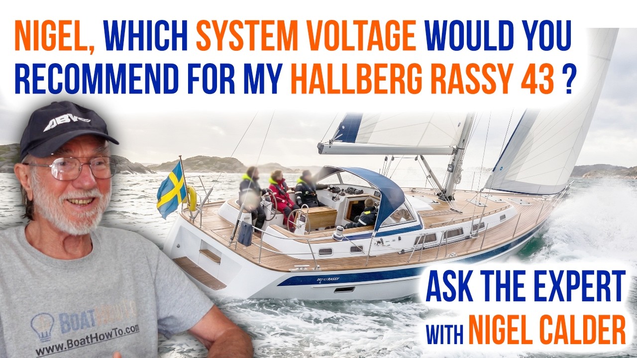 Which Voltage on a Medium Size Cruising Yacht? | Ask The Expert with NIGEL CALDER