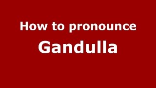 How to pronounce Gandulla