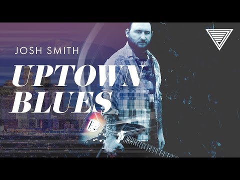 Josh Smith's Uptown Blues | JTCGuitar.com