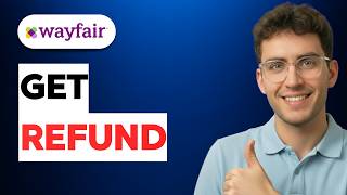 How to Get Wayfair Refund [2026 Full Guide]
