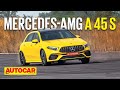 Mercedes AMG A 45 S 4MATIC Review Pocket Rocket Drive Autocar India