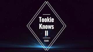 Tookie Knows II (Remix)