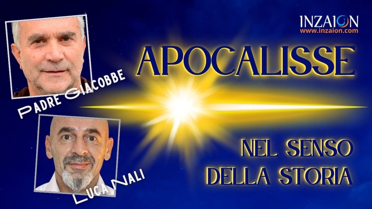 APOCALISSE, NEL SENSO DELLA STORIA - Padre Giacobbe - Luca Nali