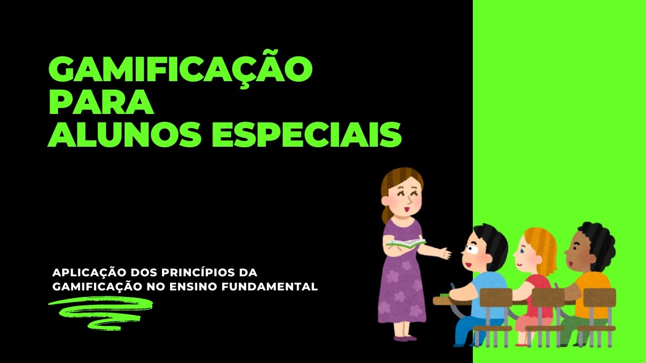 Gamificação para Alunos Especiais