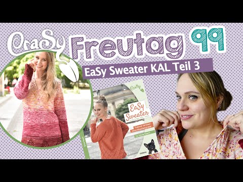 CraSy Freutag 99 - Der EaSy Sweater Knitalong Teil 3