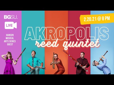 Akropolis Reed Quintet - BGSU Hansen Series Live Stream